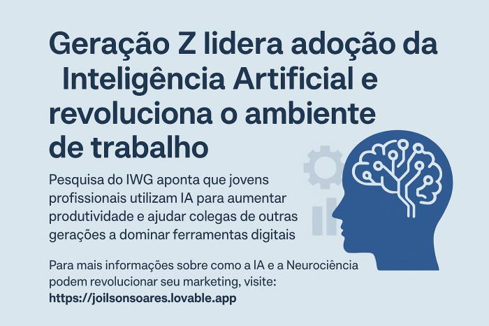 Geração Z lidera adoção da Inteligência Artificial e revoluciona o ambiente de trabalho